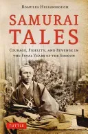 Samurai Tales: Courage, Fidelity, and Revenge in the Final Years of the Shogun (Hillsborough Romulus)(Paperback)