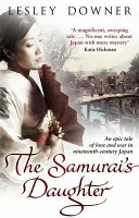 Samurai's Daughter - The Shogun Quartet, Book 4 (Downer Lesley)(Paperback / softback)