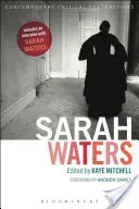 Sarah Waters: Contemporary Critical Perspectives (Mitchell Kaye)(Paperback)