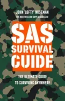 SAS Survival Guide - The Ultimate Guide to Surviving Anywhere (Wiseman John 'Lofty')(Paperback / softback)