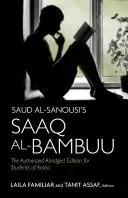 Saud al-Sanousi's Saaq al-Bambuu: The Authorized Abridged Edition for Students of Arabic (Familiar Laila)(Paperback)
