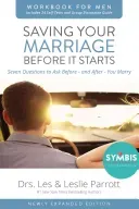 Saving Your Marriage Before It Starts Workbook for Men: Seven Questions to Ask Before---And After---You Marry (Parrott Les And Leslie)(Paperback)