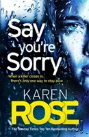 Say You're Sorry (The Sacramento Series Book 1) - when a killer closes in, there's only one way to stay alive (Rose Karen)(Paperback / softback)