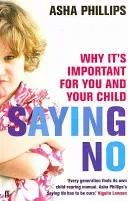 Saying No (Phillips Asha)(Paperback / softback)