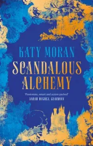 Scandalous Alchemy (Moran Katy)(Pevná vazba)