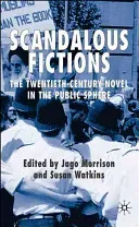 Scandalous Fictions: The Twentieth-Century Novel in the Public Sphere (Morrison Jago)(Pevná vazba)