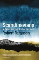 Scandinavians - In Search of the Soul of the North (Ferguson Robert)(Paperback / softback)