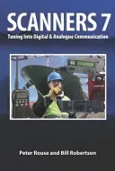 Scanners 7 - Tuning Into Digital & Analogue Communication (Rouse Peter)(Paperback / softback)