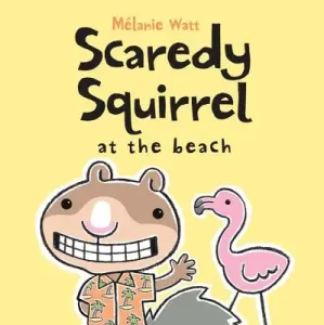 Scaredy Squirrel at the Beach (Watt Mlanie)(Paperback)