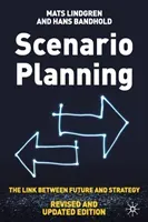 Scenario Planning - Revised and Updated: The Link Between Future and Strategy (Lindgren Mats)(Paperback)