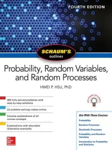 Schaum's Outline of Probability, Random Variables, and Random Processes, Fourth Edition (Hsu Hwei)(Paperback)