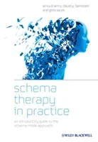 Schema Therapy in Practice: An Introductory Guide to the Schema Mode Approach (Arntz Arnoud)(Paperback)