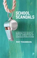 School Scandals: Blowing the Whistle on the Corruption of Our Education System (Thomson Pat)(Paperback)