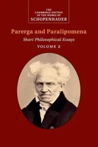 Schopenhauer: Parerga and Paralipomena (Schopenhauer Arthur)(Paperback)