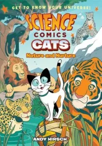 Science Comics: Cats: Nature and Nurture (Hirsch Andy)(Paperback)