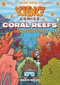 Science Comics: Coral Reefs: Cities of the Ocean (Wicks Maris)(Paperback)