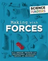 Science Makers: Making with Forces (Claybourne Anna)(Paperback / softback)