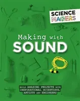 Science Makers: Making with Sound (Claybourne Anna)(Paperback / softback)