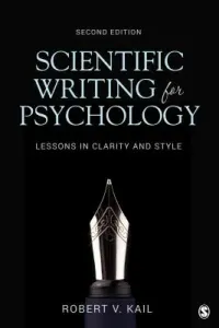 Scientific Writing for Psychology: Lessons in Clarity and Style (Kail Robert V.)(Paperback)