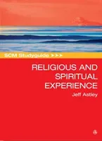 Scm Studyguide to Religious and Spiritual Experience (Astley Jeff)(Paperback)