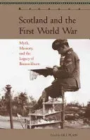 Scotland and the First World War: Myth, Memory, and the Legacy of Bannockburn (Plain Gill)(Paperback)