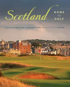 Scotland: Home of Golf (Lowe Iain M.)(Pevná vazba)