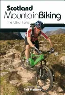 Scotland Mountain Biking - The Wild Trails (McKane Phil)(Paperback / softback)