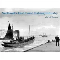 Scotland's East Coast Fishing Industry (I'Anson Mark)(Paperback / softback)