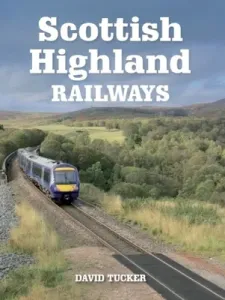 Scottish Highland Railways (Tucker David)(Paperback)