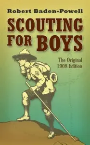 Scouting for Boys: The Original 1908 Edition (Baden-Powell Robert)(Paperback)