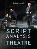 Script Analysis for Theatre: Tools for Interpretation, Collaboration and Production (Knopf Robert)(Paperback)