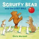 Scruffy Bear and the Lost Ball (Wormell Chris)(Paperback)