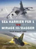 Sea Harrier FRS 1 Vs Mirage III/Dagger: South Atlantic 1982 (Dildy Douglas C.)(Paperback)