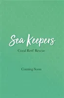 Sea Keepers: Coral Reef Rescue - Book 3 (Ripley Coral)(Paperback / softback)