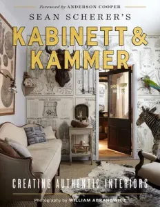 Sean Scherer's Kabinett & Kammer: Creating Authentic Interiors (Scherer Sean)(Pevná vazba)