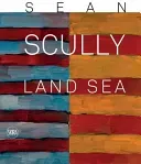 Sean Scully: Land Sea: Land Sea (Scully Sean)(Pevná vazba)