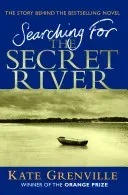 Searching for the Secret River: The Story Behind the Bestselling Novel (Grenville Kate)(Paperback)