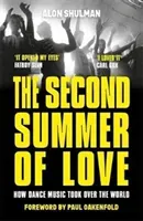 Second Summer of Love - How Dance Music Took Over the World (Shulman Alon)(Paperback / softback)