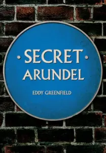 Secret Arundel (Greenfield Eddy)(Paperback)