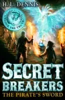 Secret Breakers: The Pirate's Sword - Book 5 (Dennis H L)(Paperback / softback)
