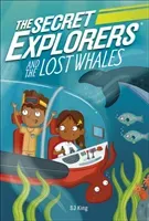Secret Explorers and the Lost Whales (King SJ)(Paperback / softback)
