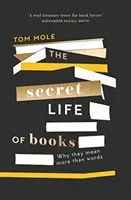 Secret Life of Books - Why They Mean More Than Words (Mole Tom)(Paperback / softback)