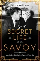 Secret Life of the Savoy (Williams Olivia)(Paperback)