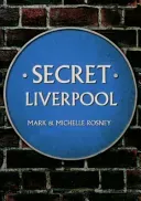 Secret Liverpool (Rosney Mark and Michelle)(Paperback / softback)