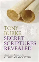 Secret Scriptures Revealed - A New Introduction To The Christian Apocrypha (Burke Professor Tony)(Paperback / softback)