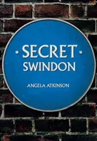 Secret Swindon (Atkinson Angela)(Paperback / softback)