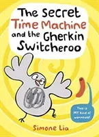 Secret Time Machine and the Gherkin Switcheroo (Lia Simone)(Pevná vazba)