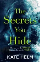 Secrets You Hide - If you think you know the truth, think again . . . (Helm Kate)(Paperback / softback)