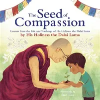 Seed of Compassion - Lessons from the Life and Teachings of His Holiness the Dalai Lama (Lama His Holiness Dalai)(Paperback / softback)