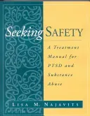 Seeking Safety: A Treatment Manual for Ptsd and Substance Abuse (Najavits Lisa M.)(Paperback)